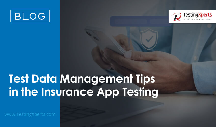 Test Data Management Tips In the Insurance App Testing