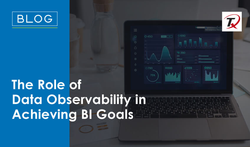 The Role of Data Observability in Achieving BI Goals