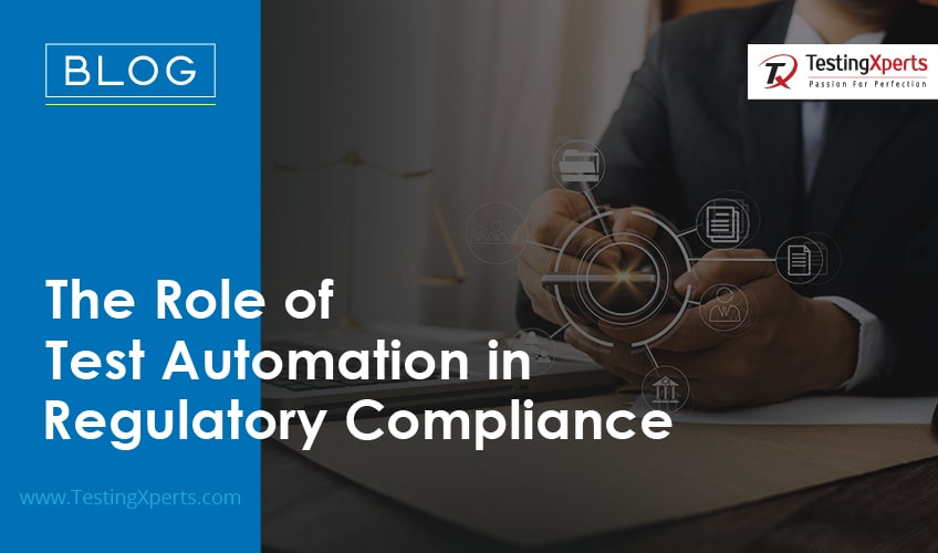 The Role of Test Automation in Regulatory Compliance